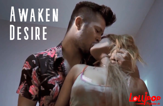 Awaken Desire (2021) Hindi Short Film Lolypop