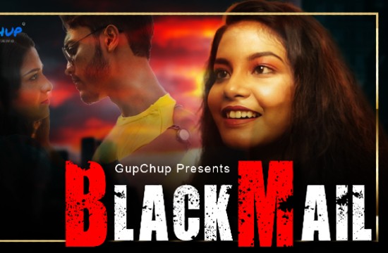 Blackmail S01 E01 (2021) Hindi Hot Web Series GupChup