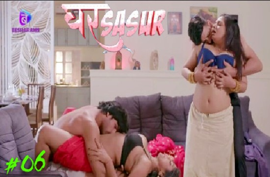 Ghar Sasur S01E06 (2023) Hindi Hot Web Series Besharams