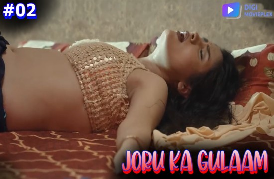 Joru Ka Gulaam S01E02 (2023) Hindi Hot Web Series DigiMoviePlex