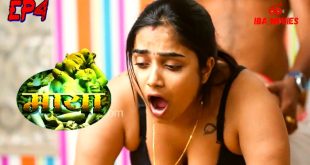 Maya S01E04 (2024) Hindi Hot Web Series Ibamovies