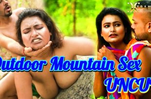 Outdoor Mountain Sex (2024) UNCUT Hindi Short Film XtraMood
