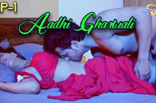 Aadhi Gharwali S01E01 (2024) Hindi Hot Web Series Soltalkies