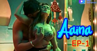 Aaina S01E01 (2024) Hindi Hot Web Series DigimoviePlex