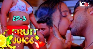 Fruit Juice S01E03 (2024) Hindi Hot Web Series Lookentertainment