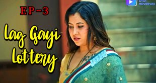 Lag Gayi Lottery S01E03 (2024) Hindi Hot Web Series DigimoviePlex