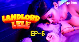 Landlord Lele S01E06 (2024) Hindi Hot Web Series Hitprime