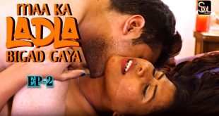 Maa Ka Ladla Bigad Gaya S01E02 (2024) Hindi Hot Web Series Soltalkies