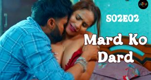 Mard Ko Dard S02E02 (2024) Hindi Hot Web Series Aahaflix