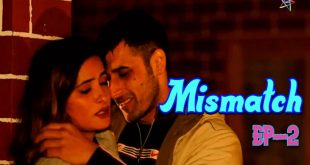Mismatch S01E02 (2024) Hindi Hot Web Series Ratri