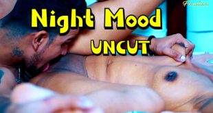 Night Mood (2024) Uncut Hindi Short Film Fanslove