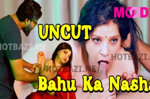 Bahu Ka Nasha (2024) UNCUT Hindi Short Film MoodX