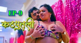 Kathputali S01E09 (2024) Hindi Hot Web Series Hulchul