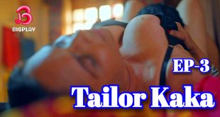 Tailor Kaka S01E03 (2024) Hindi Hot Web Series BigPlay