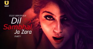 Dil Sambhal Ja Zara Part 1 Hindi Hot Web Series