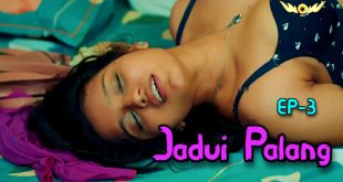 Jadui Palang S01E03 (2024) Hindi Hot Web Series WowEntertainment