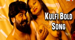 Kulfi Bold Song (2024) Hot Hindi Short Film CineOn