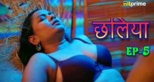 Chhaliya S01E05 (2024) Hindi Hot Web Series Hitprime