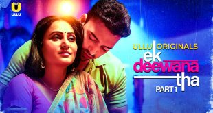 Ek Deewana Tha Part 1 Hindi Hot Web Series