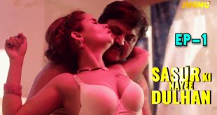 Sasur Ki Nayee Dulhan S01E01 (2024) Hindi Hot Web Series Jugnutv