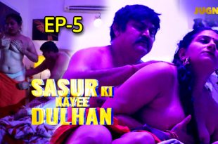 Sasur Ki Nayee Dulhan S01E05 (2024) Hindi Hot Web Series Jugnutv