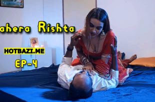 Gahera Rishta S01E04 (2024) Hindi Hot Web Series Rioplus