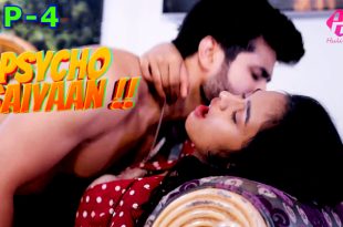 Psycho Saiyaan S01E04 (2024) Hindi Hot Web Series Hulchul