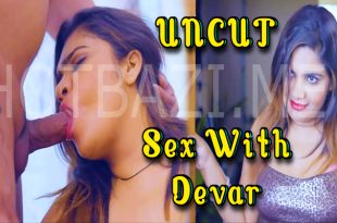 Sex With Devar (2024) Hot Hindi Short Film Triflicks